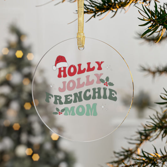 Frenchie Mom Acrylic Ornaments